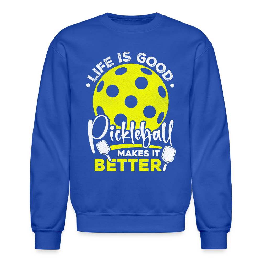 Life Is Good Pickleball Makes It Better Sweatshirt - royal blue