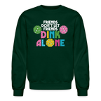 Friends Don't Let Friends Dink Alone (Pickleball) Sweatshirt