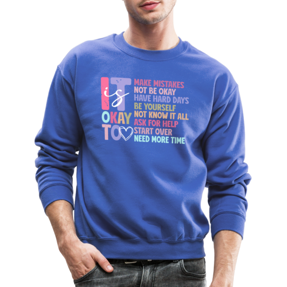 It Is Okay (Motivation Support) Sweatshirt - royal blue