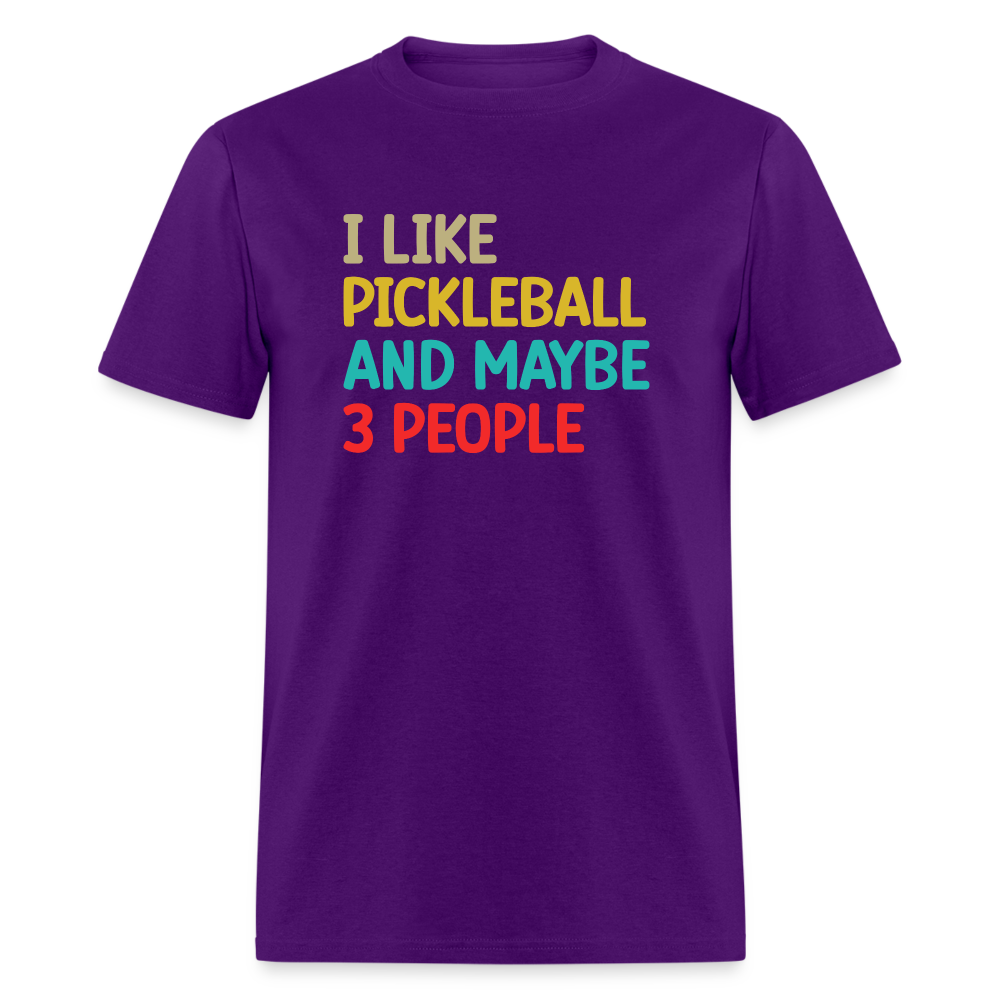 I Like Pickleball and Maybe 3 People T-Shirt - purple