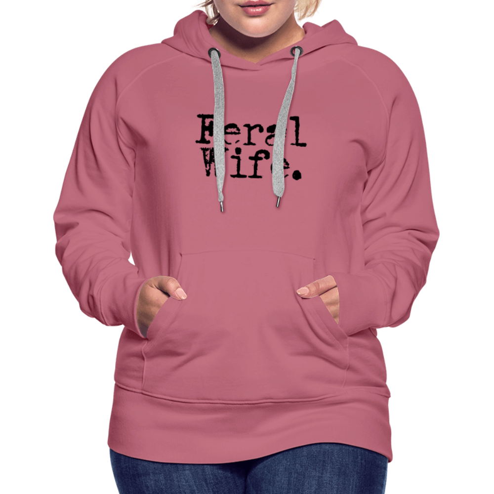 Feral Wife Women’s Premium Hoodie - mauve