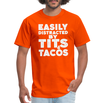 Easily Distracted by Tits and Tacos T-Shirt - orange