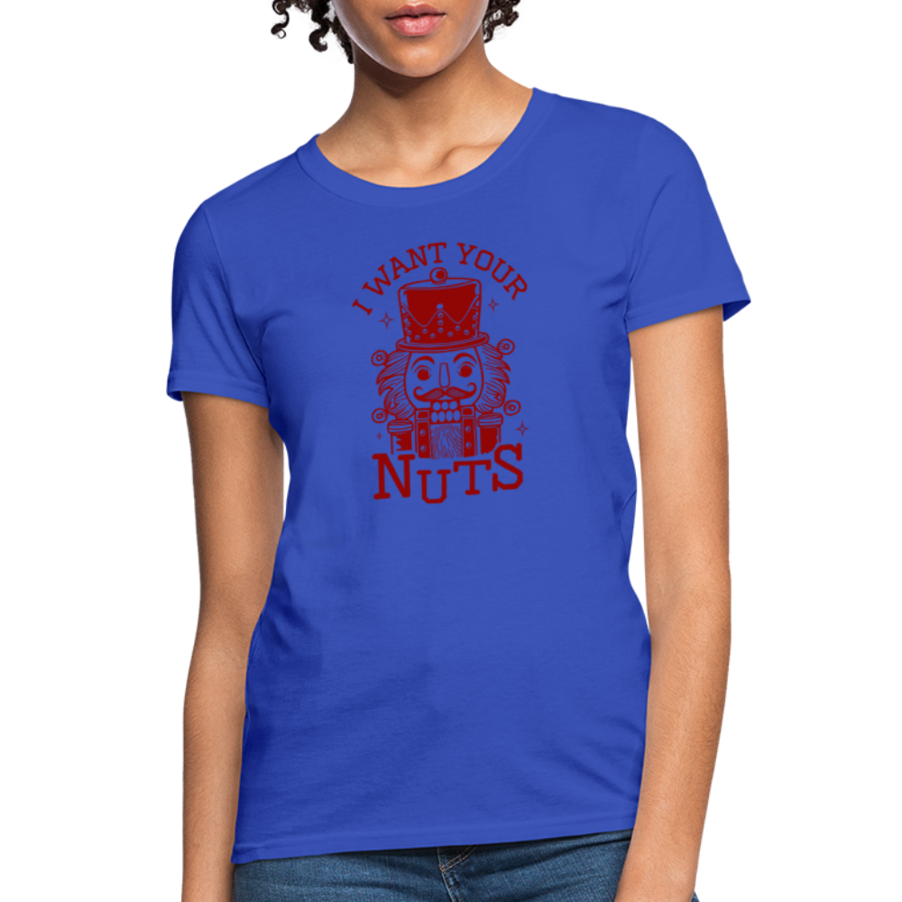 I Want Your Nuts (Funny NutCracker) Women's Contoured T-Shirt - royal blue