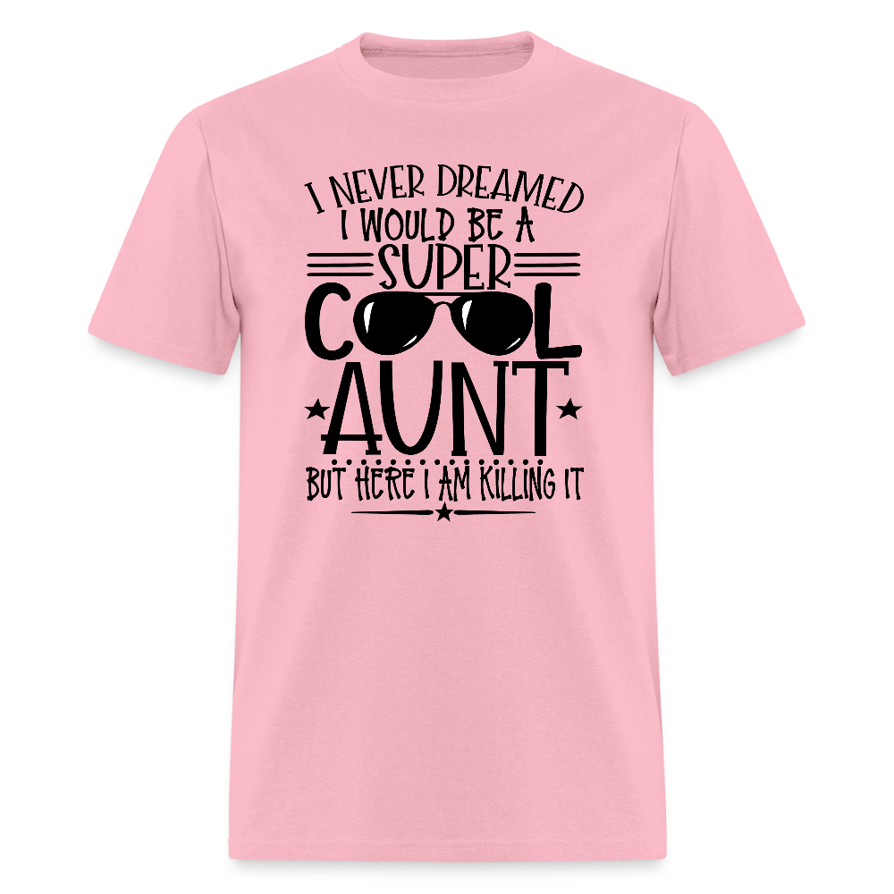 Super Cool Aunt Killing It T-Shirt - pink