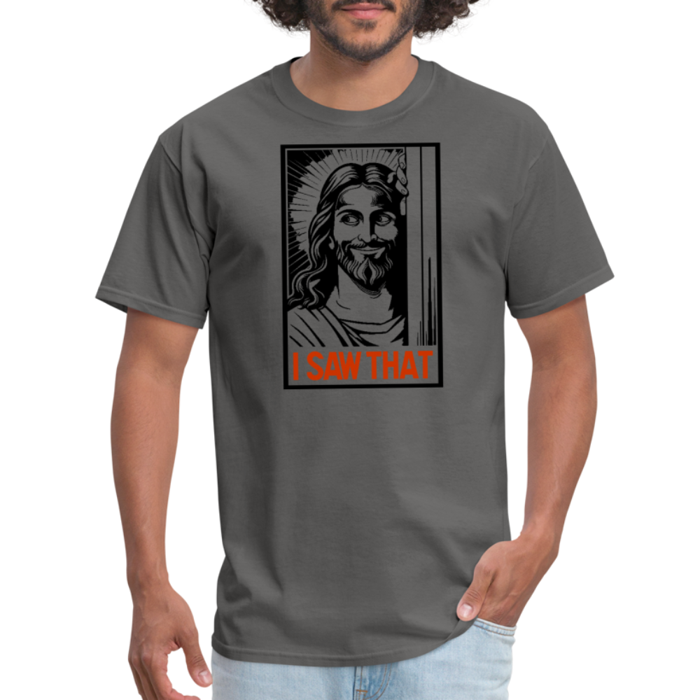 I Saw That (Jesus Saw That, Smirk) T-Shirt - charcoal