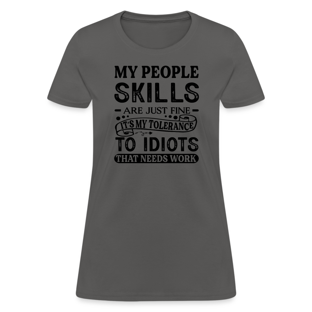 My People Skills Are Just Fine Women's Contoured T-Shirt - charcoal