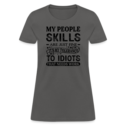 My People Skills Are Just Fine Women's Contoured T-Shirt - charcoal