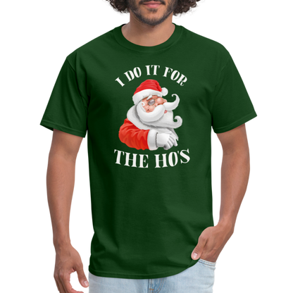 Christmas Santa - I Do It For The Ho's T-Shirt - forest green