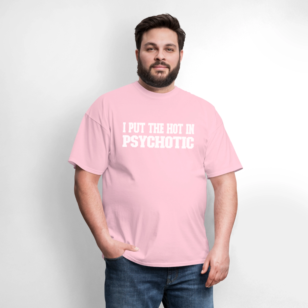 I Put The HOT in PsycHOTic Classic T-Shirt (White Letters) - pink