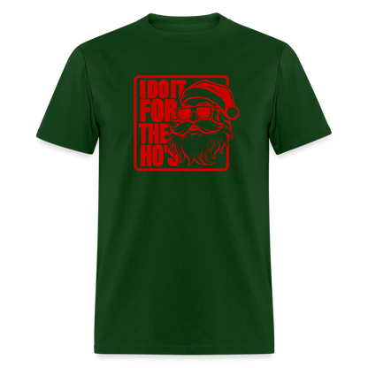 I Do It for the Ho's Funny Christmas Santa T-Shirt - forest green