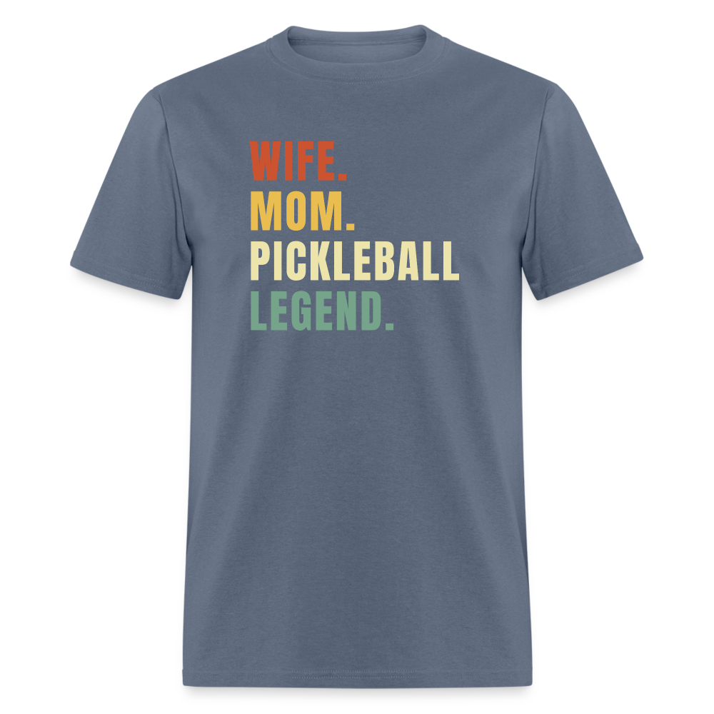 Wife Mom Pickleball Legend T-Shirt - denim