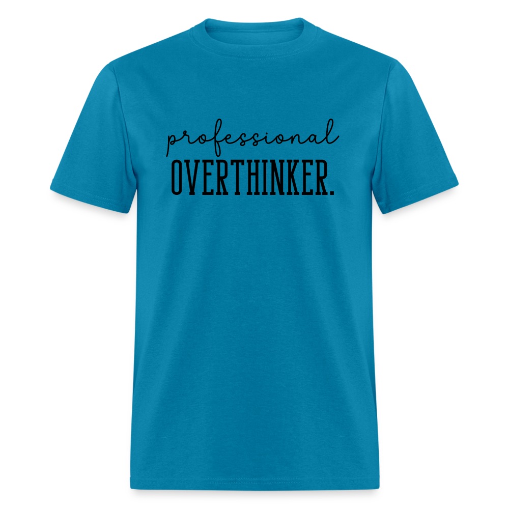 Professional Overthinker T-Shirt - turquoise