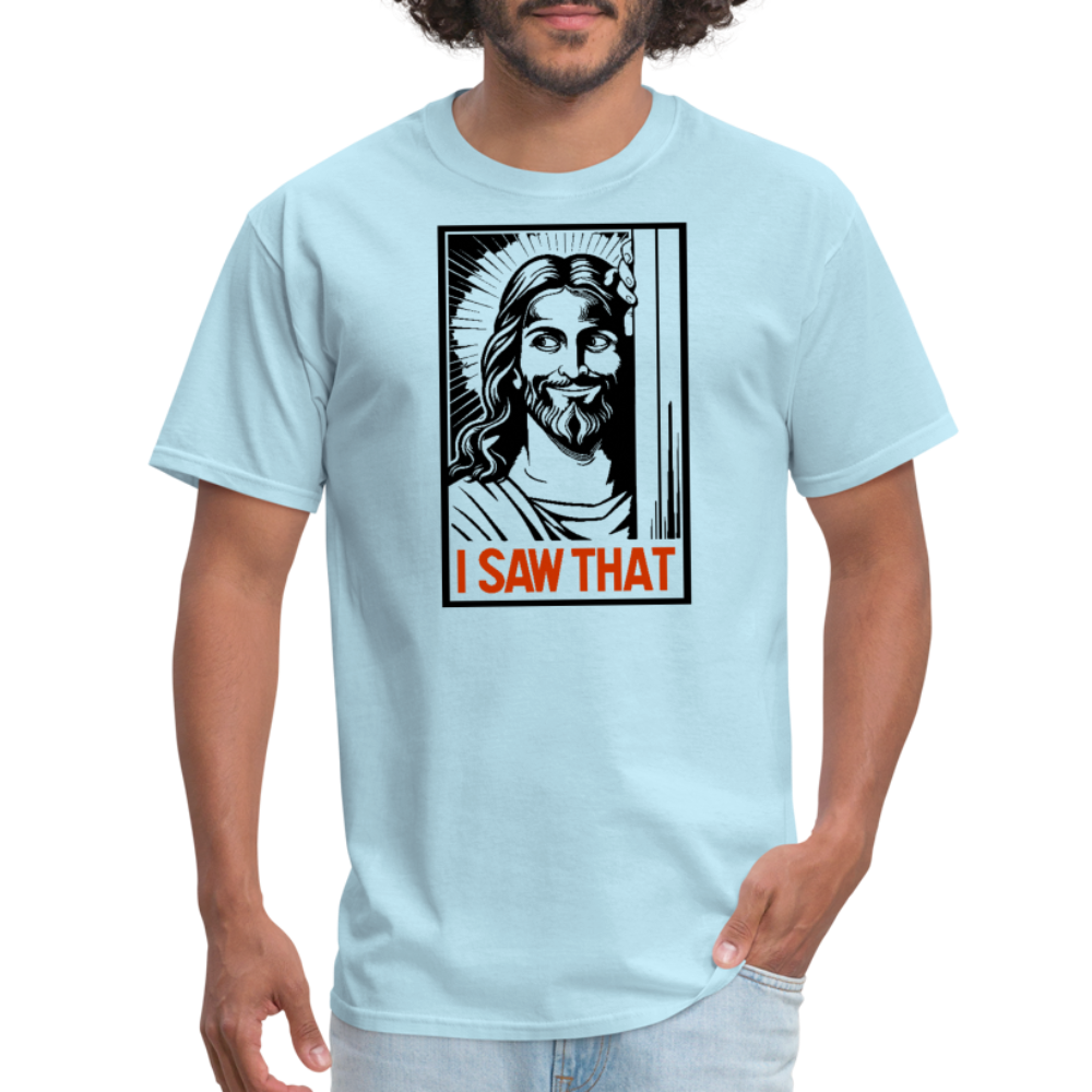 I Saw That (Jesus Saw That, Smirk) T-Shirt - powder blue