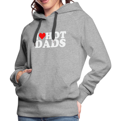 I Heart Hot Dads (Funny I Love Hot Dads) Women’s Premium Hoodie - heather grey