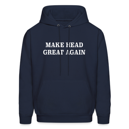 Make Head Great Again (Funny Adult Humor) Hoodie - navy