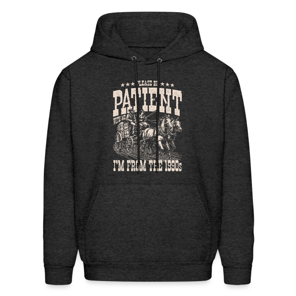 Please Be Patient I'm from the 1900s Hoodie - charcoal grey