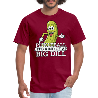 Pickleball It's Kind Of A Big Dill T-Shirt - burgundy