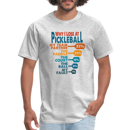 Why I Lose at Pickleball T-Shirt - heather gray