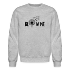 Blow Me Sweatshirt