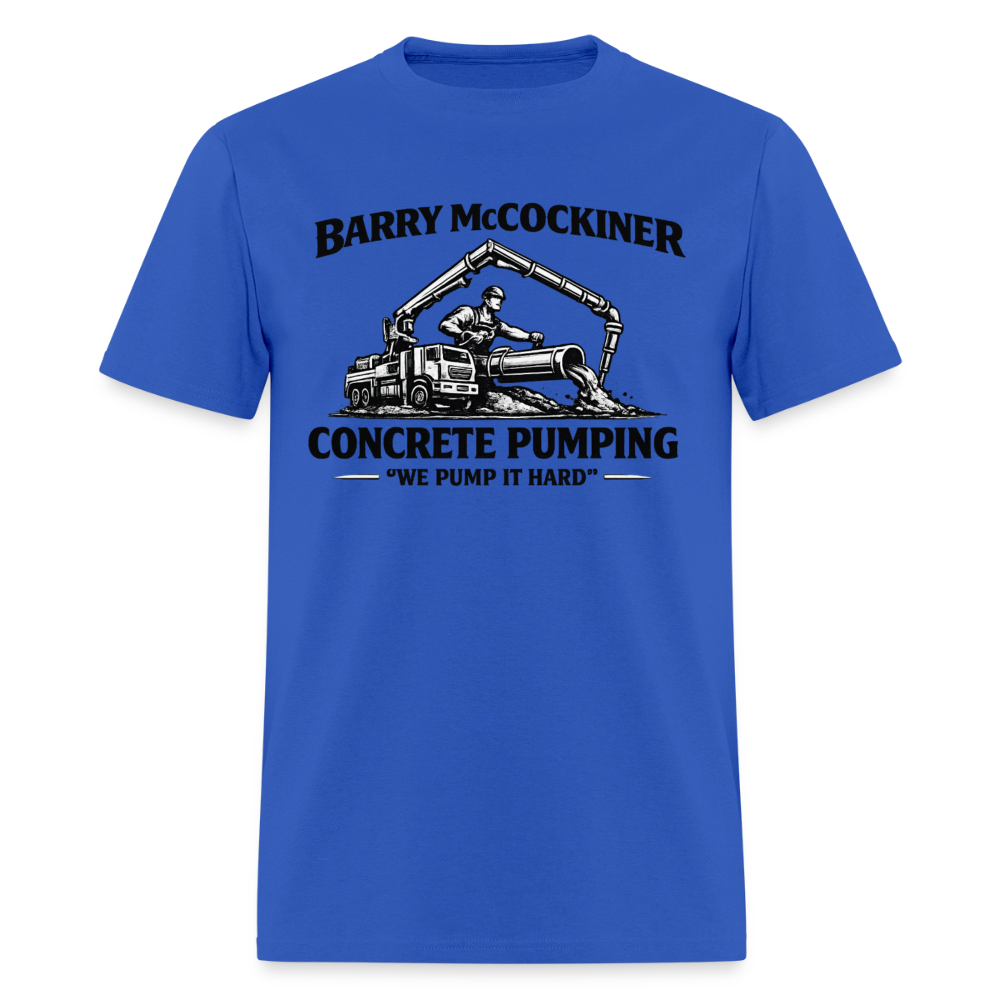 Barry McCockiner Concrete Pumping Funny Tee Color: Royal Blue