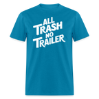 All Trash No Trailer T-Shirt - turquoise