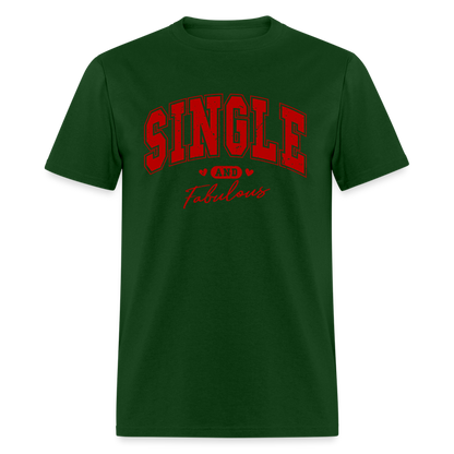 Single and Fabulous T-Shirt - forest green