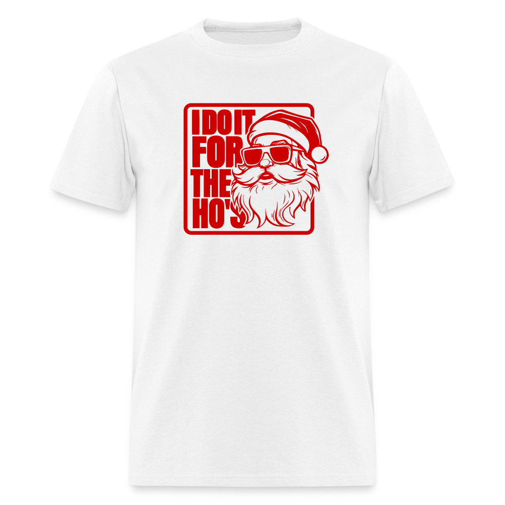 I Do It for the Ho's Funny Christmas Santa T-Shirt - white