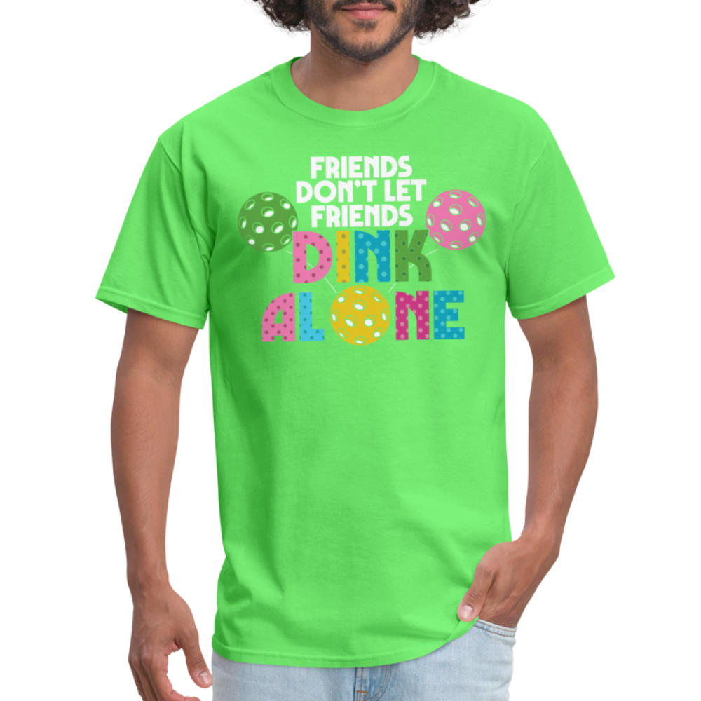 Friends Don't Let Friends Dink Alone (Pickleball) T-Shirt - kiwi