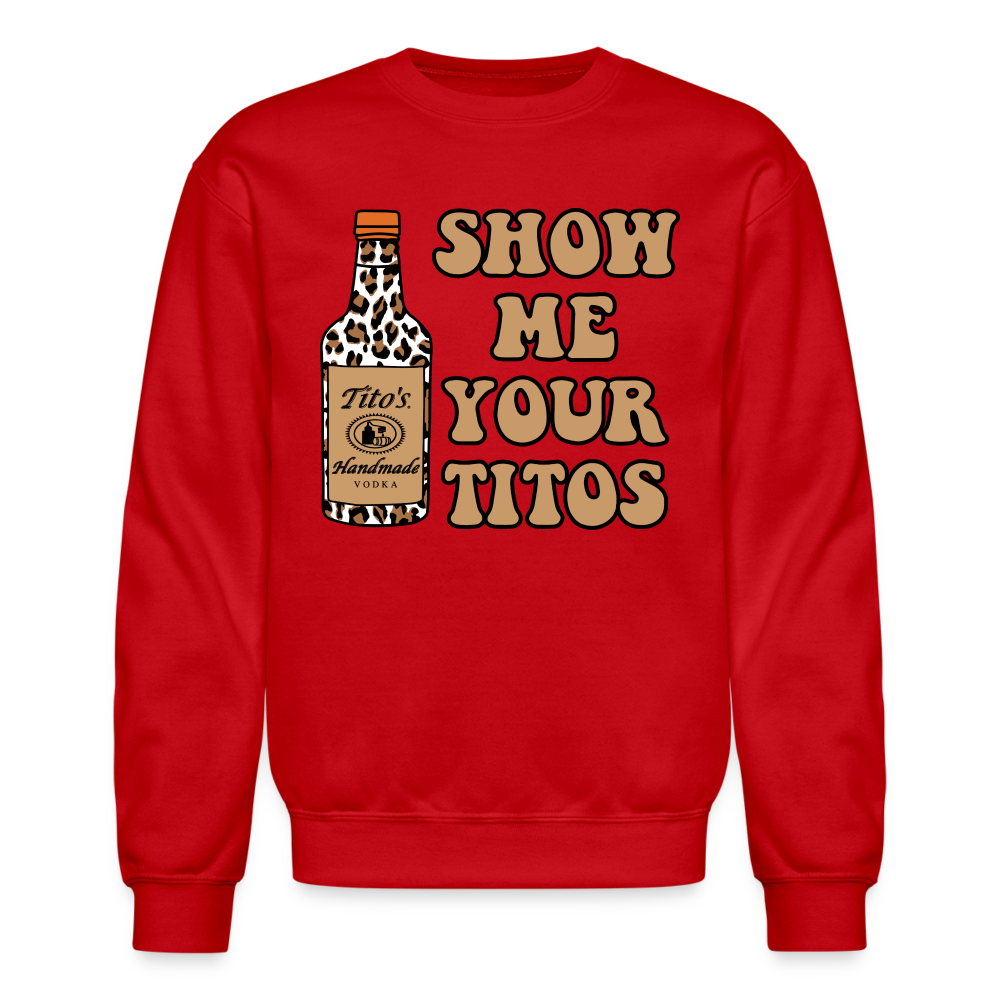 Funny Vodka (Show Me Your Tito's) Sweatshirt - red