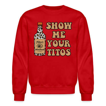 Funny Vodka (Show Me Your Tito's) Sweatshirt - red