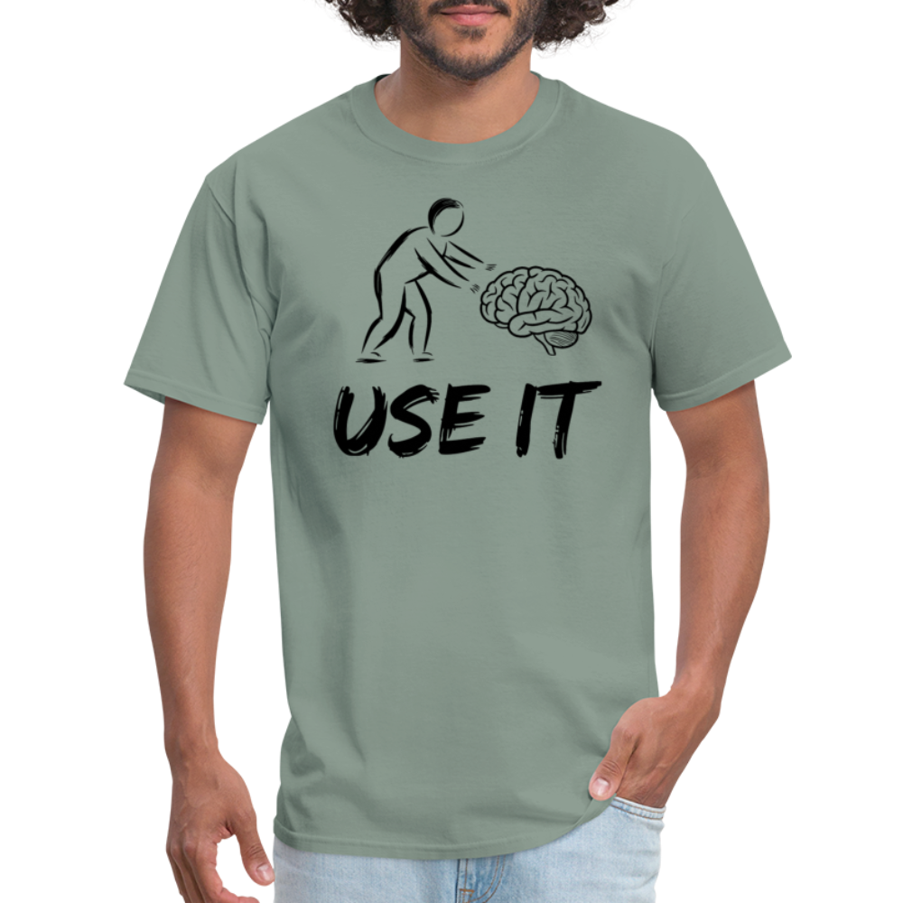 Funny You Have A Brain Use It (Sarcastic Humor) T-Shirt - sage