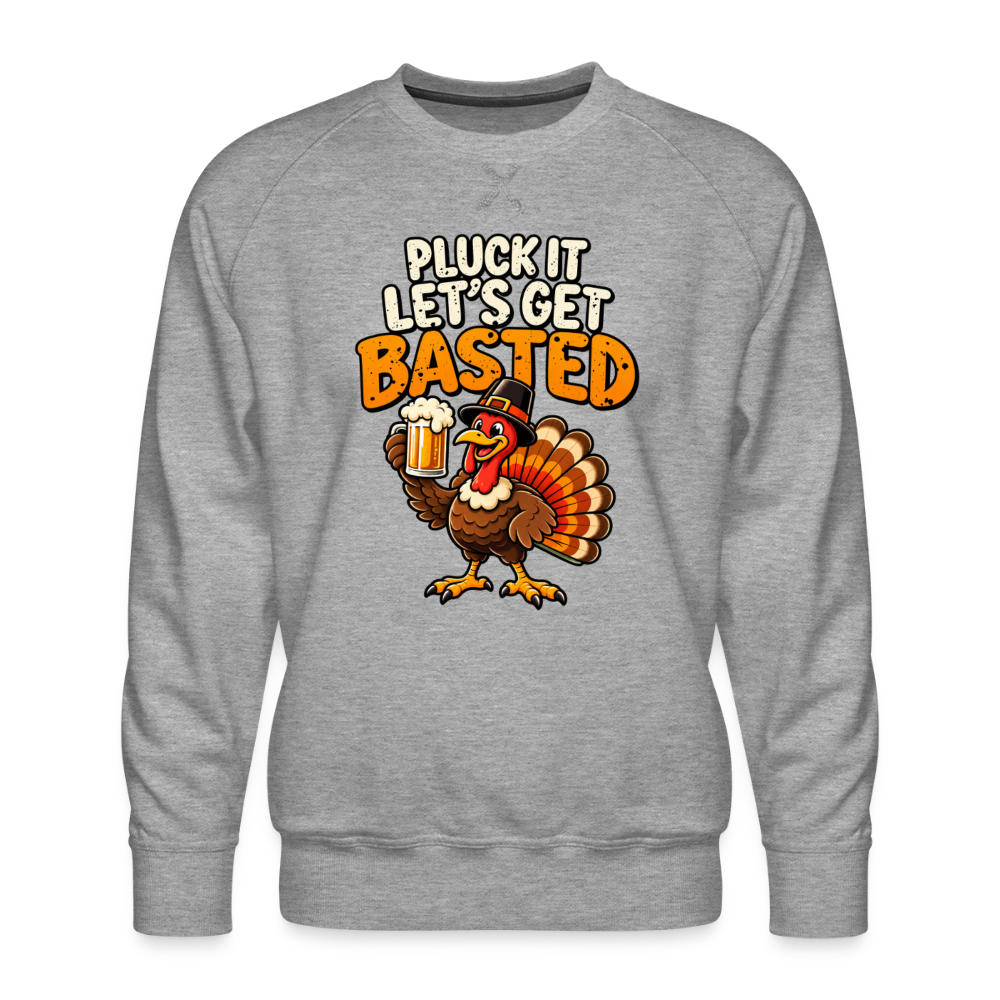 Pluck It Let’s Get Basted Men’s Premium Sweatshirt - heather grey
