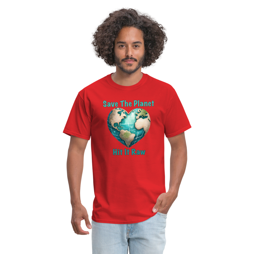 Save The Planet Hit It Raw T-Shirt (Funny Environmental Awareness) - red