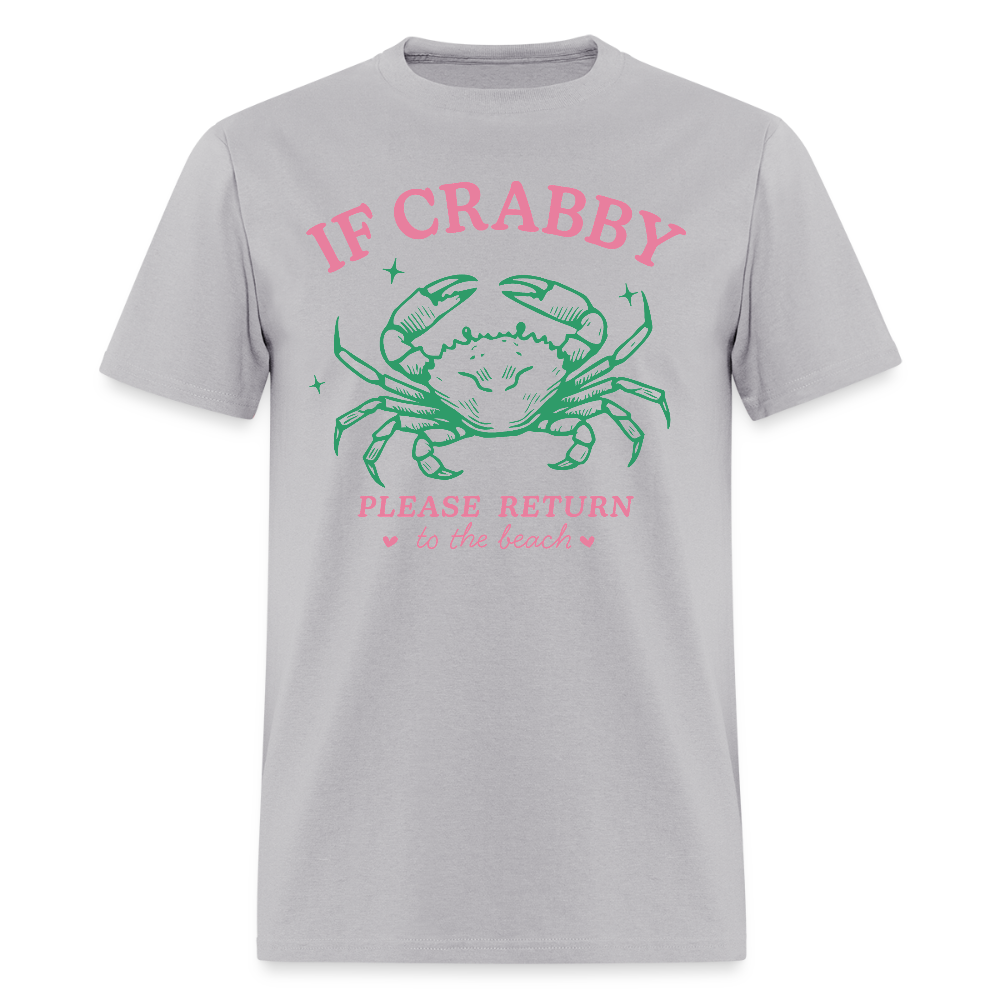 If Crabby Return to Beach T-Shirt – Funny Beach Vibe Tee - gravel 