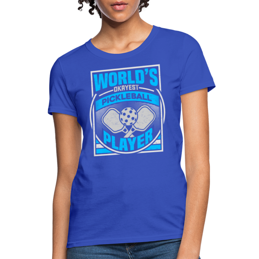 World's Okayest Pickleball Player Women's Contoured T-Shirt - royal blue