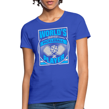 World's Okayest Pickleball Player Women's Contoured T-Shirt - royal blue