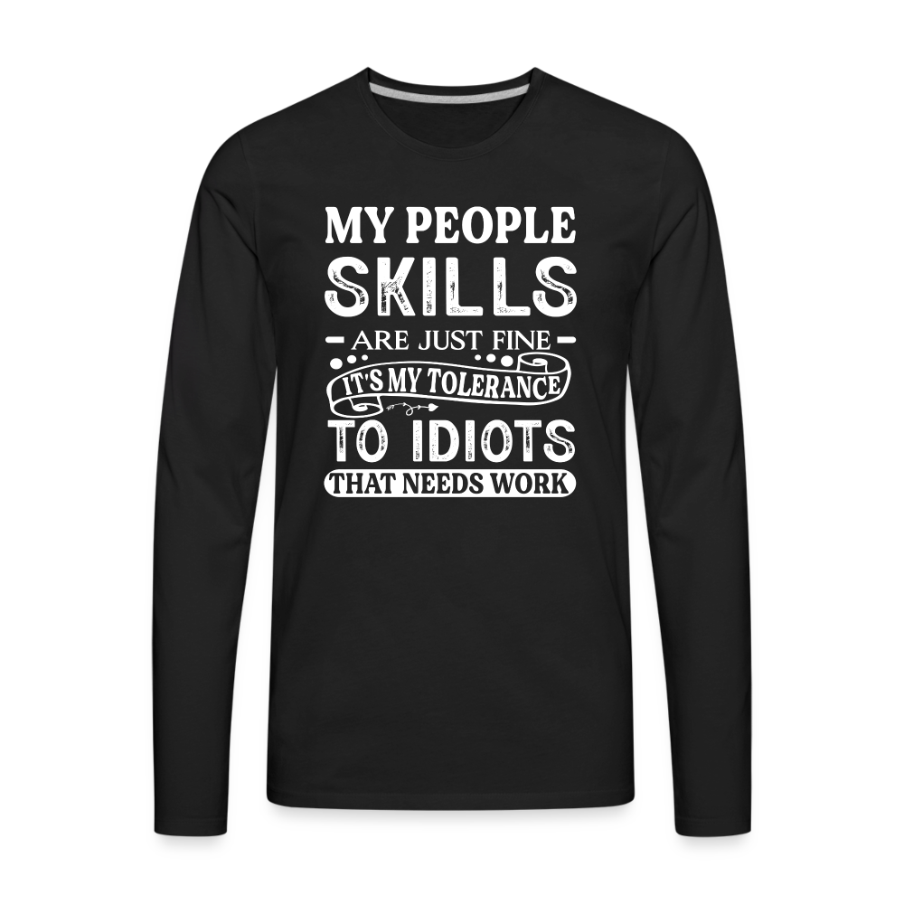 My People Skills Are Just Fine Men's Premium Long Sleeve T-Shirt - black