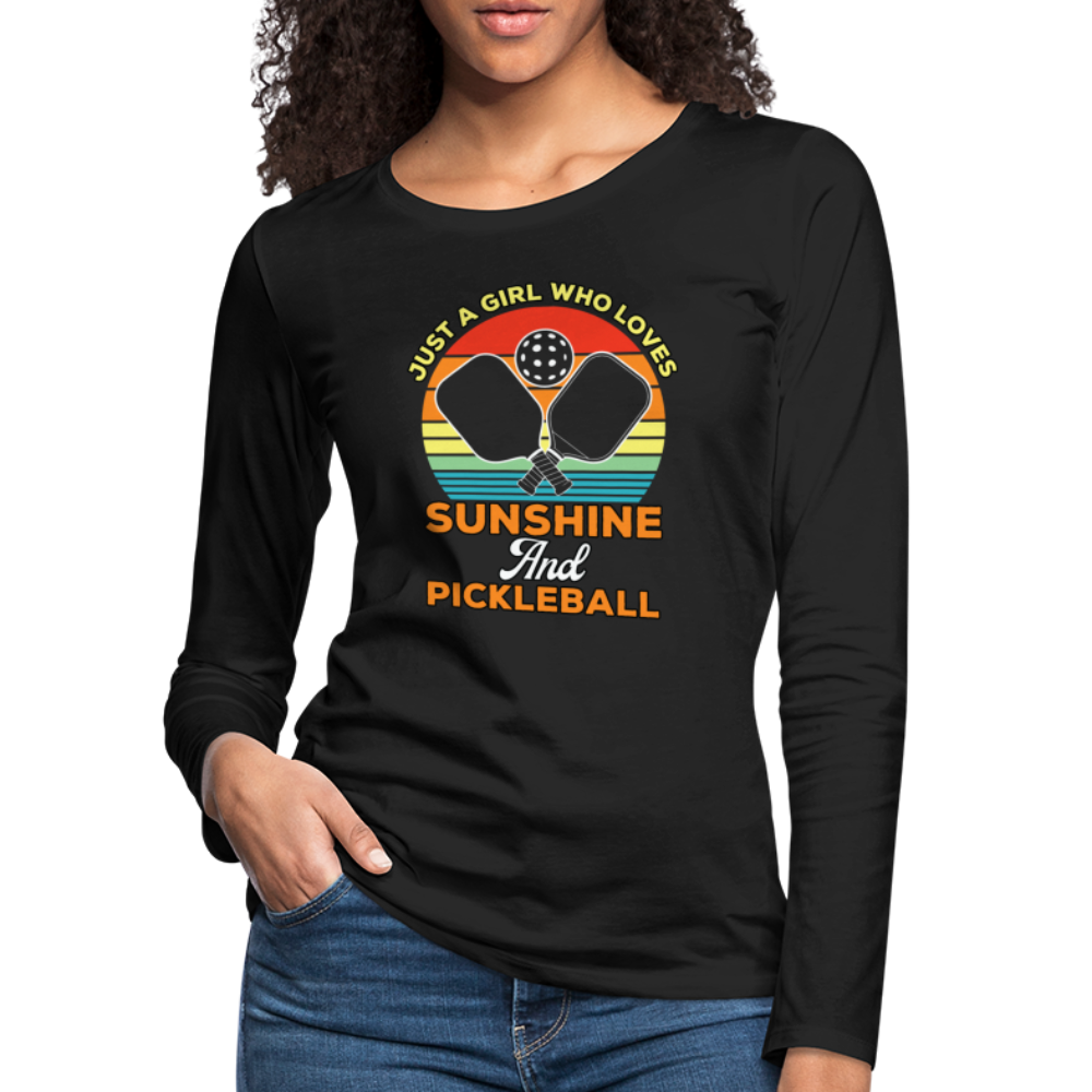 Just A Girl Who Loves Sunshine and Pickleball Premium Long Sleeve T-Shirt - black