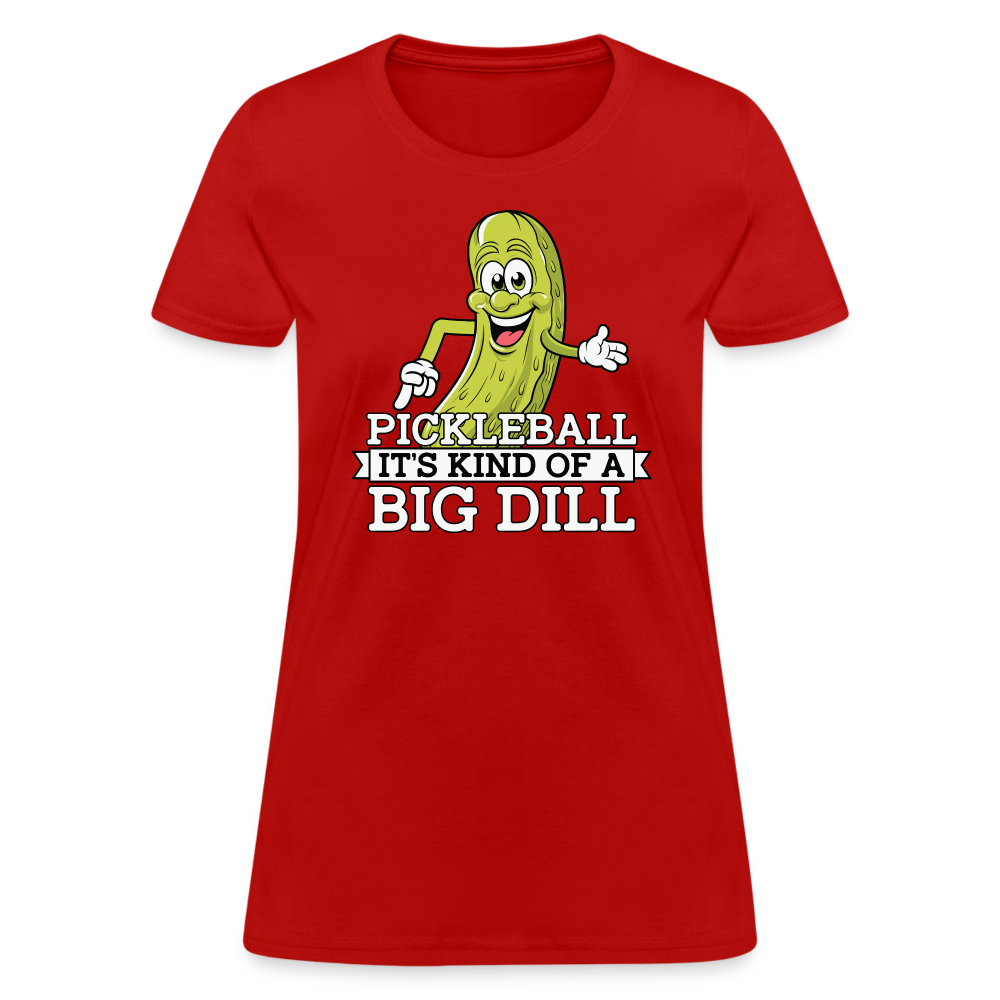 Pickleball It's Kind Of A Big Dill Women's Contoured T-Shirt - red