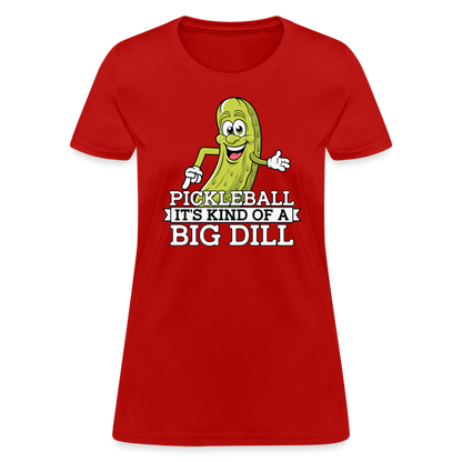 Pickleball It's Kind Of A Big Dill Women's Contoured T-Shirt - red