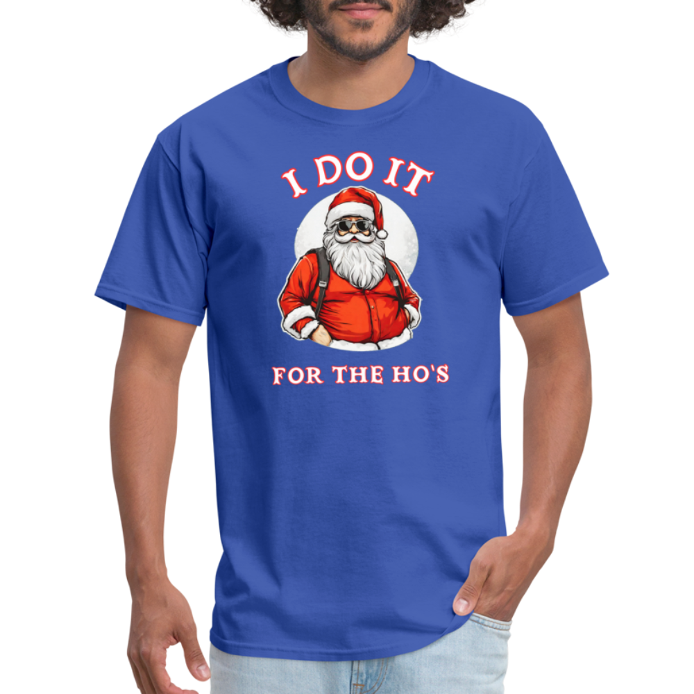 Santa - I Do It for the Ho's T-Shirt - royal blue