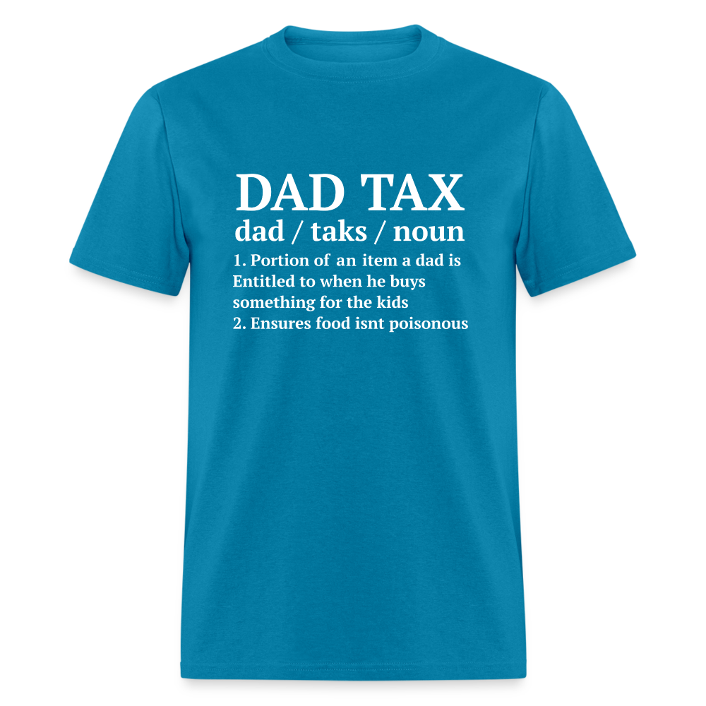 Dad Tax T-Shirt (Definition) - turquoise