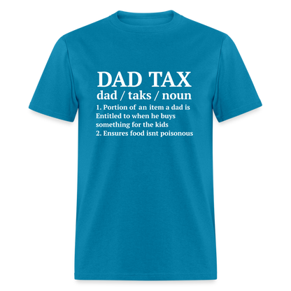 Dad Tax T-Shirt (Definition) - turquoise