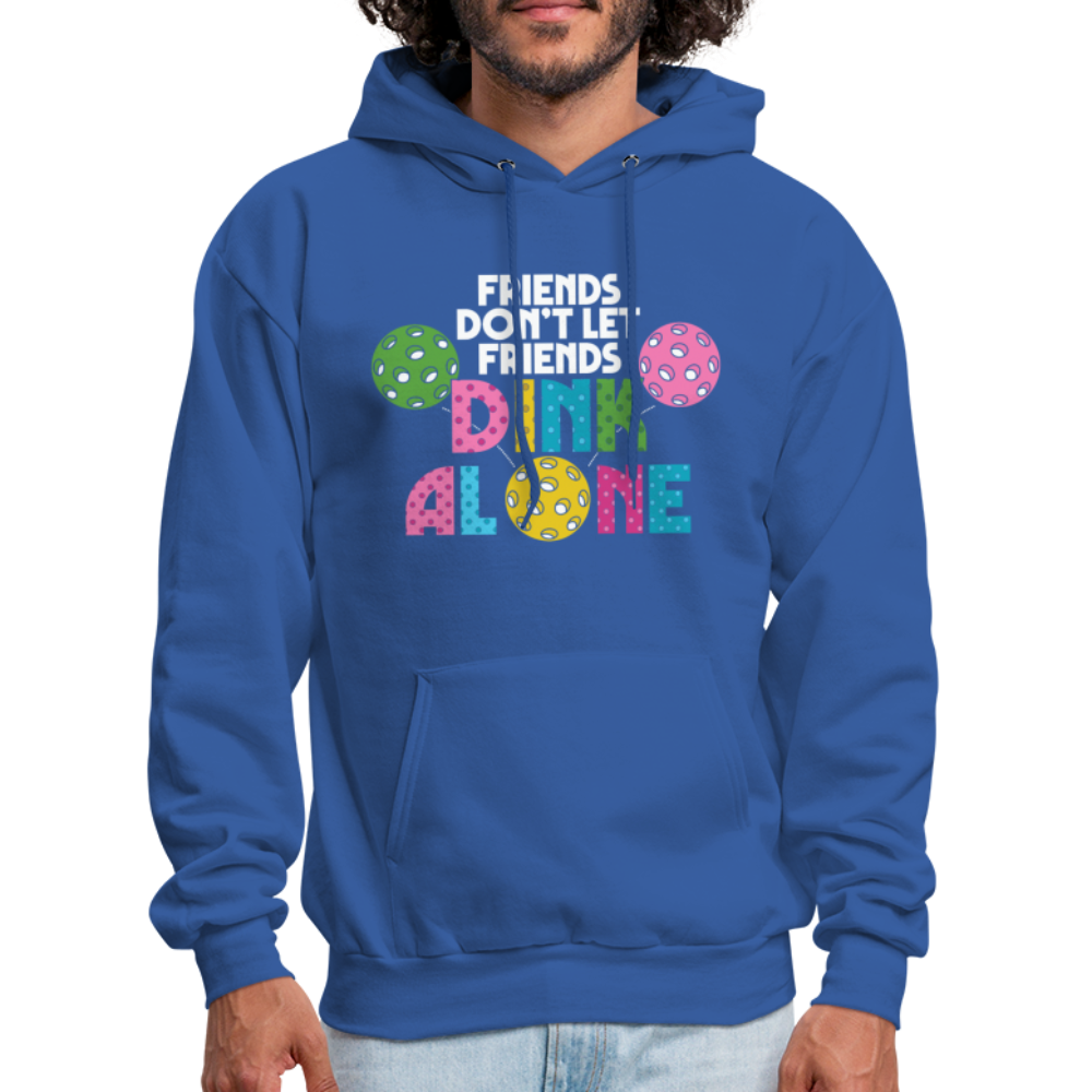 Friends Don't Let Friends Dink Alone (Pickleball) Hoodie - royal blue