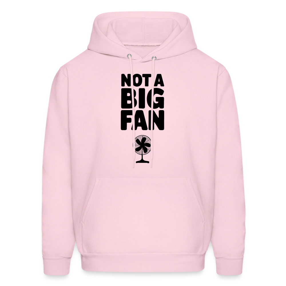 Not A Big Fan (Funny, Sarcasm) Hoodie - pale pink