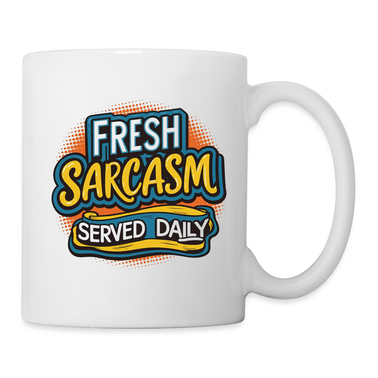 Fresh Sarcasm Served Daily Coffee Mug - white