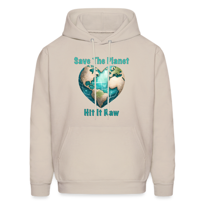 Save The Planet Hit It Raw Hoodie (Funny Environmental Awareness) - Sand