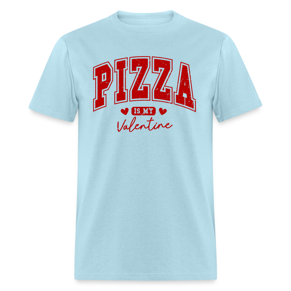 Pizza is my Valentine T-Shirt - powder blue