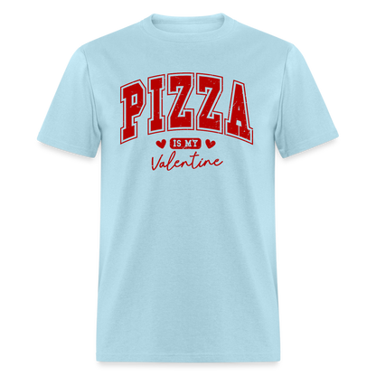 Pizza is my Valentine T-Shirt - powder blue