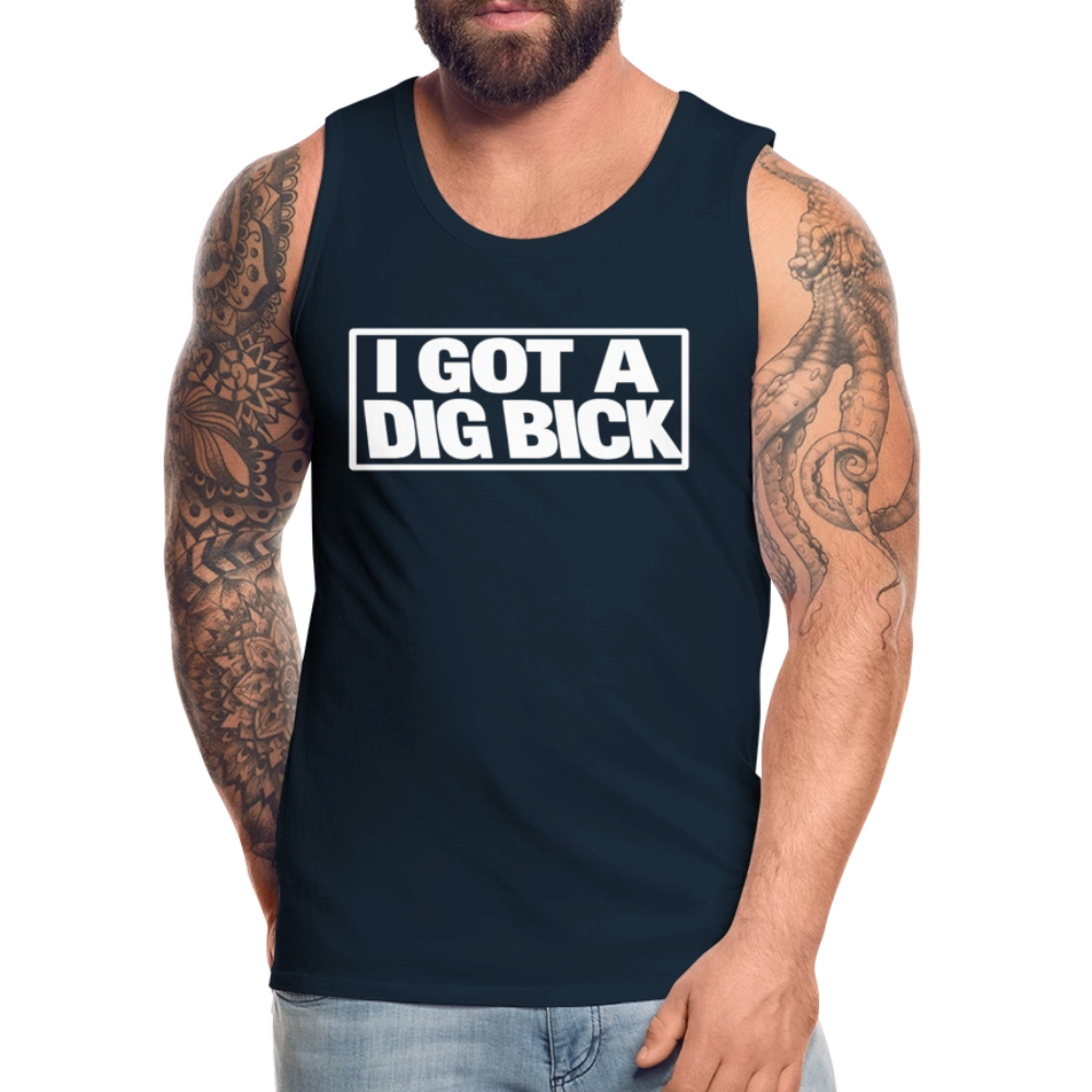I Got A Dig Bick Funny Adult Tank Top - deep navy